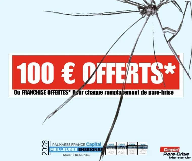 100 € ou franchise OFFERTES* pour chaque remplacement de pare-brise